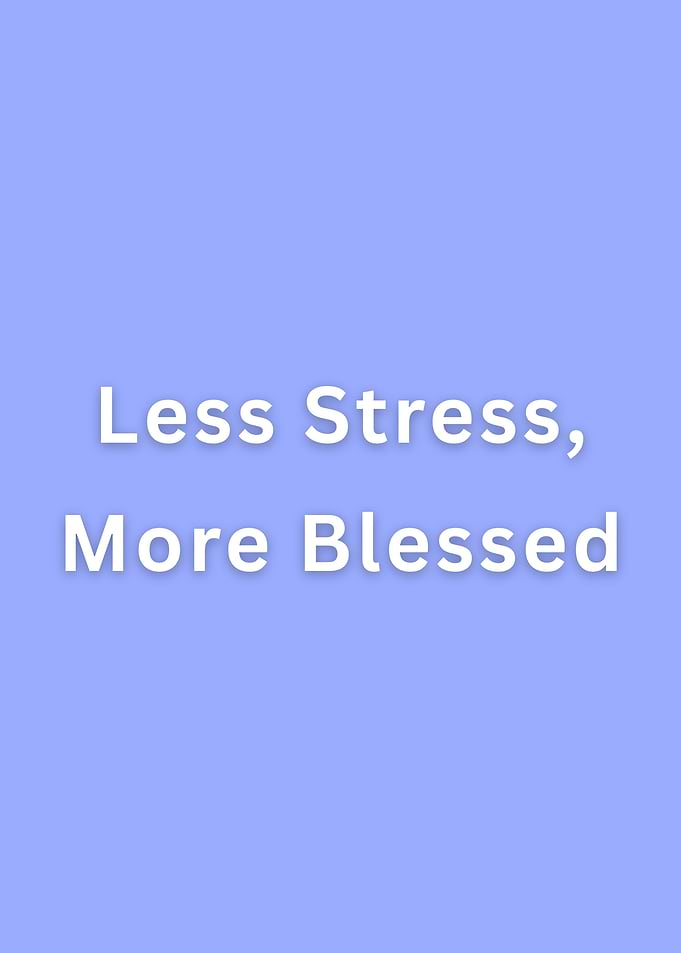 Less Stress, More Blessed – Mindfulness Typography Art