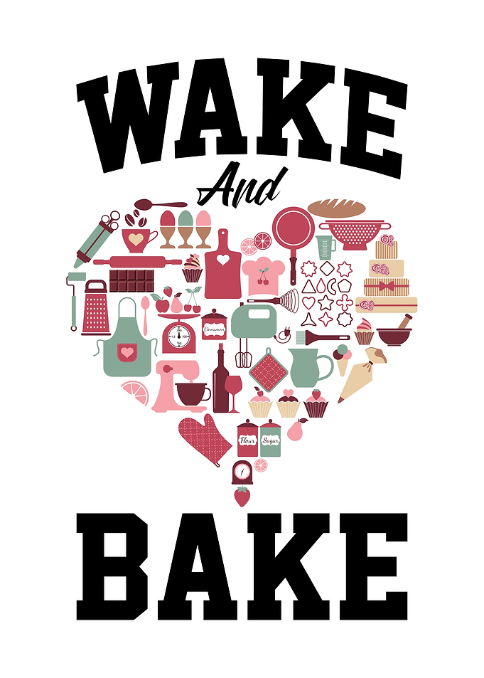 Wake and Bake Baking - Funny Baking