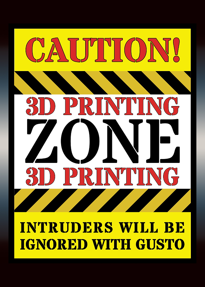 Caution 3D Printing Zone Sign