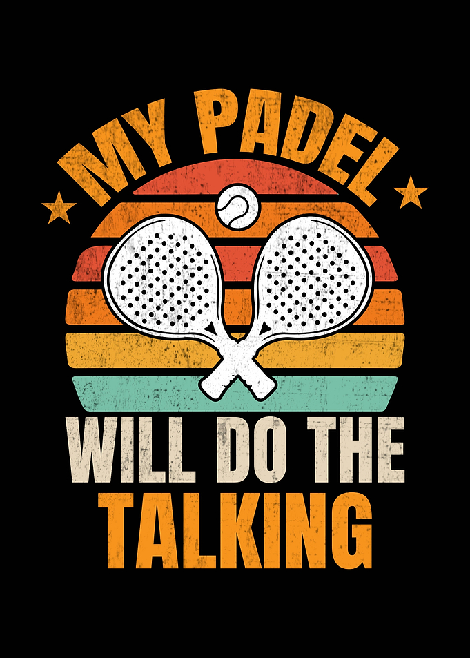 My Padel Will Do The Talking