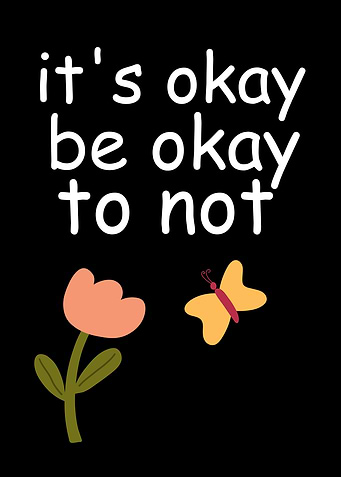 It's Okay To Not Be Okay