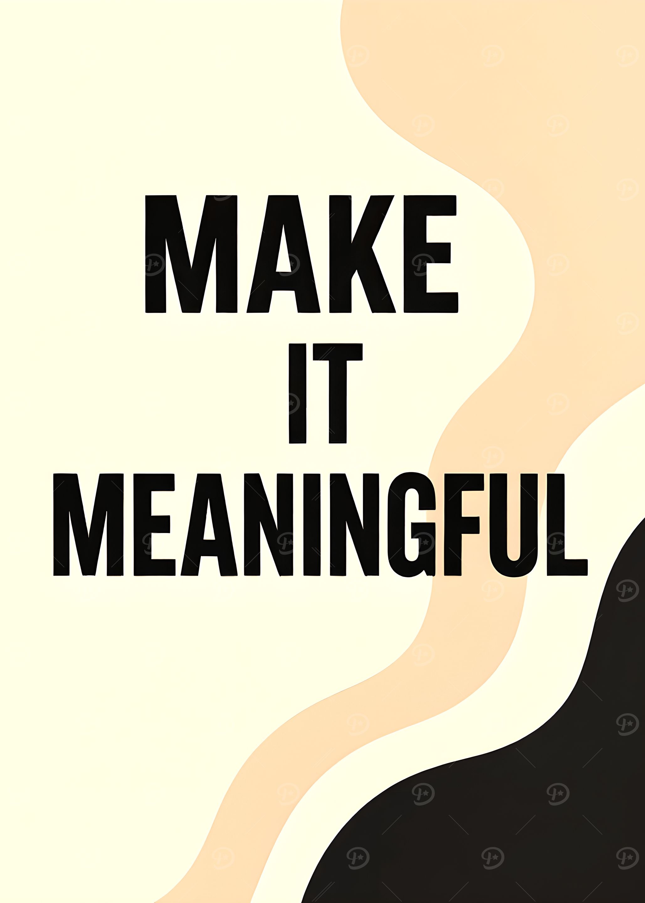 Make It Meaningful Inspirational Text Art