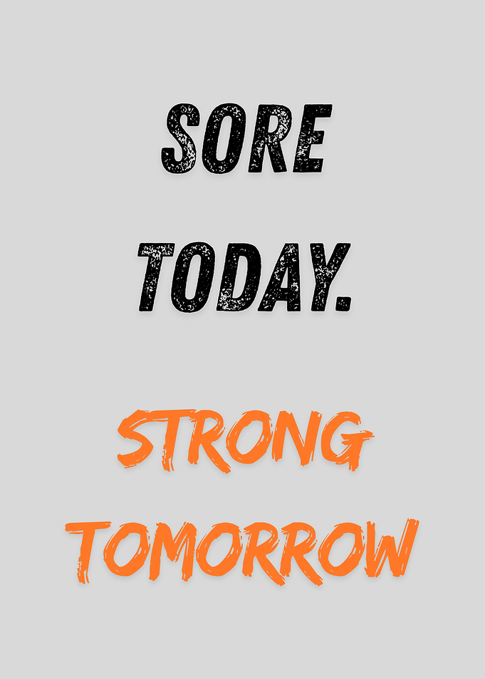 Sore Today, Strong Tomorrow