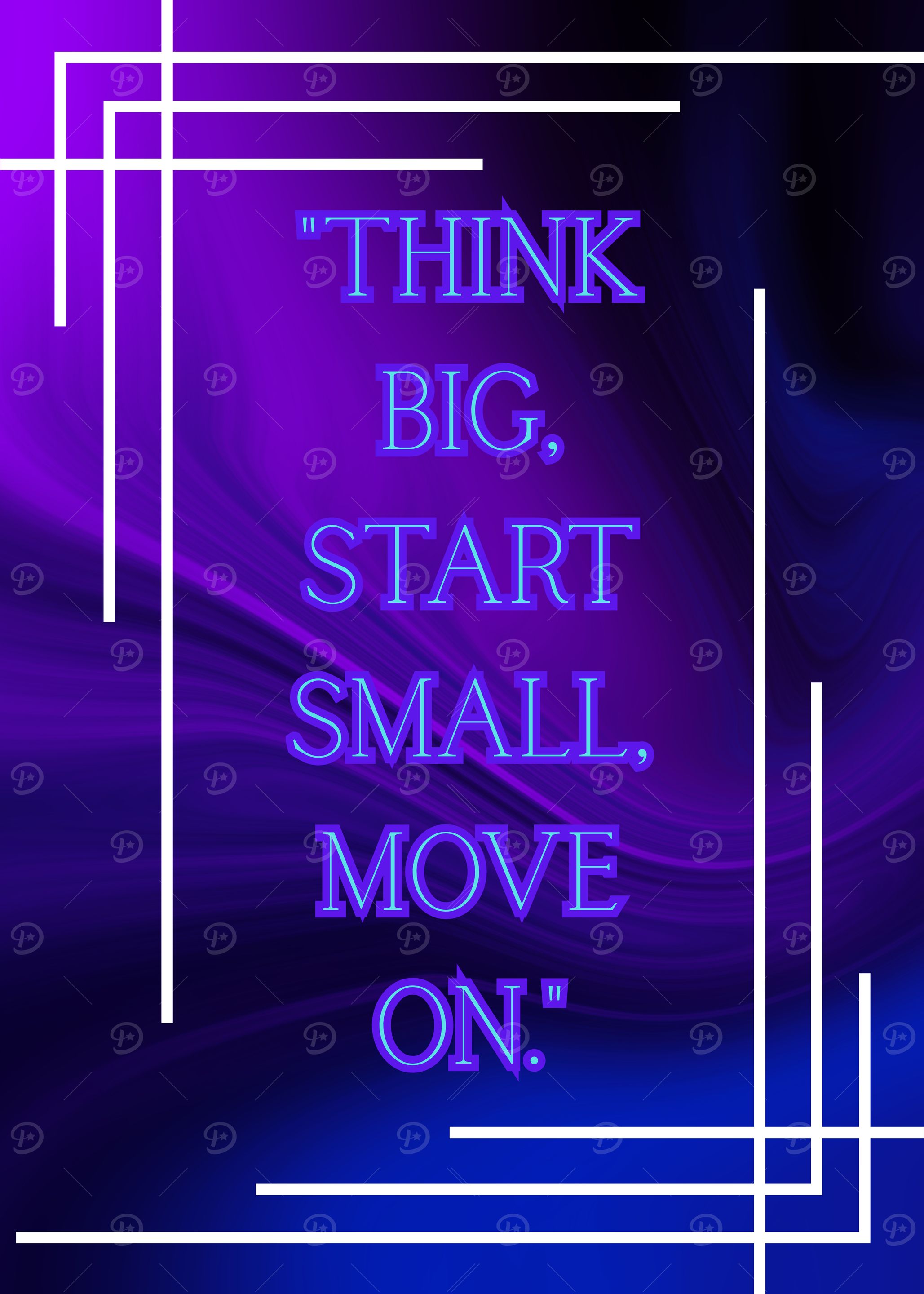 Think Big, Start Small, Move On