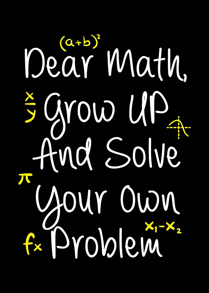 Dear Math Solve Your Own Problem