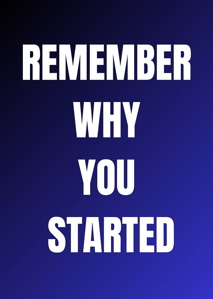 Remember Why You Started Text Art