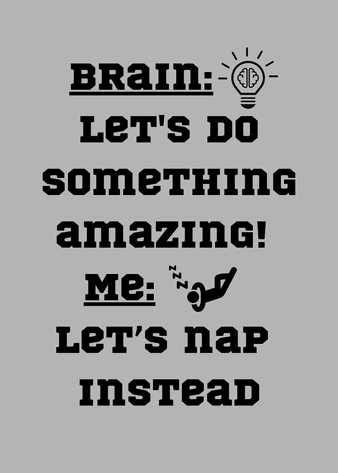Brain vs Me: Let's Nap