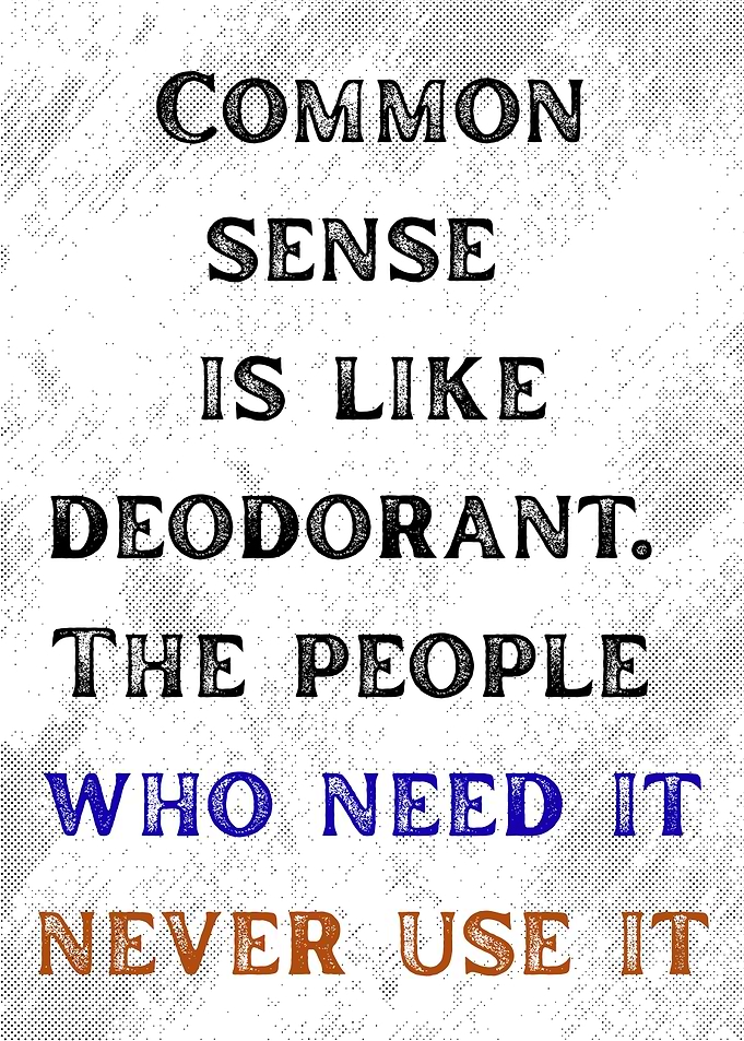 Common Sense Deodorant Funny Quote