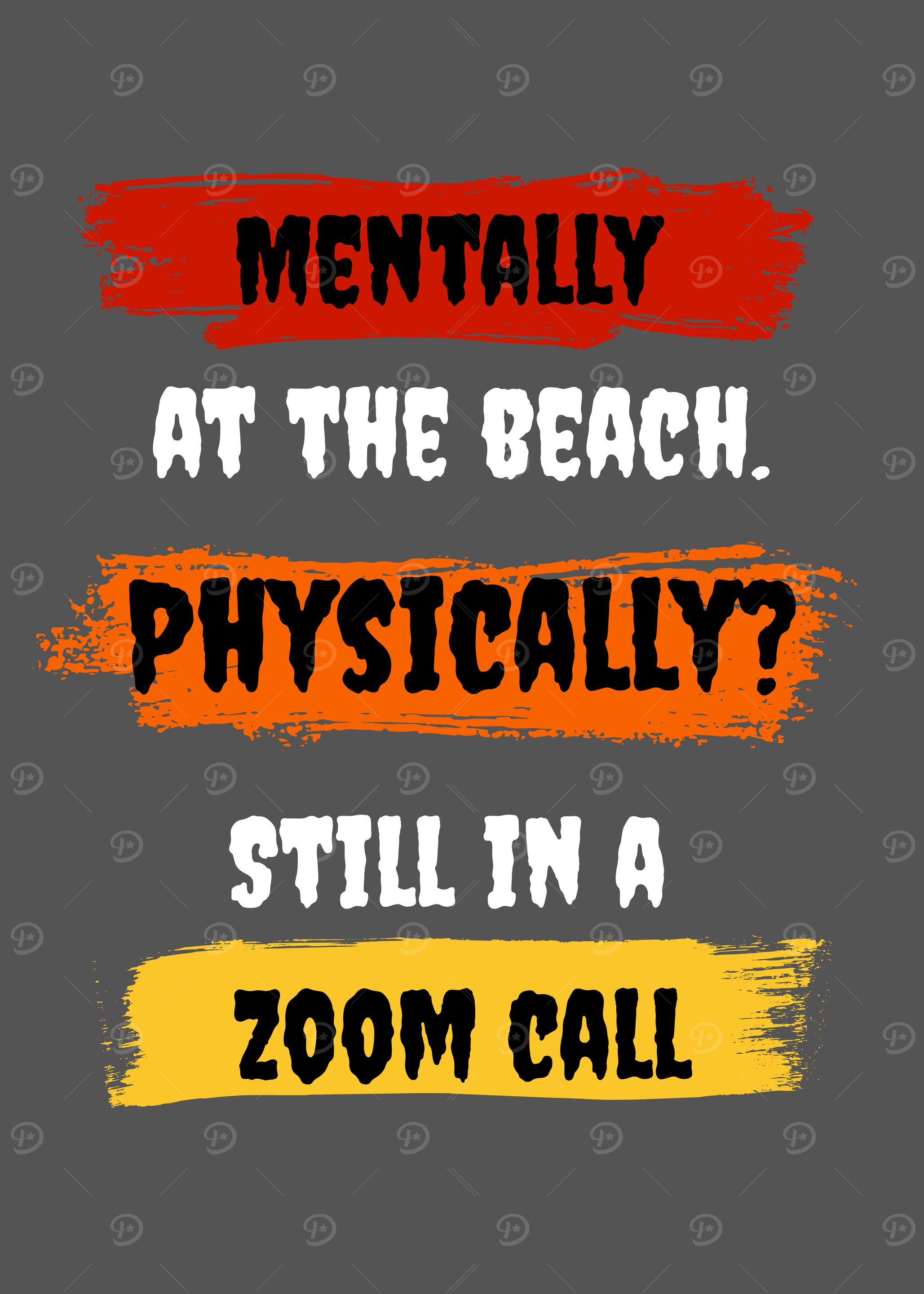 Mentally at the beach, Zoom call