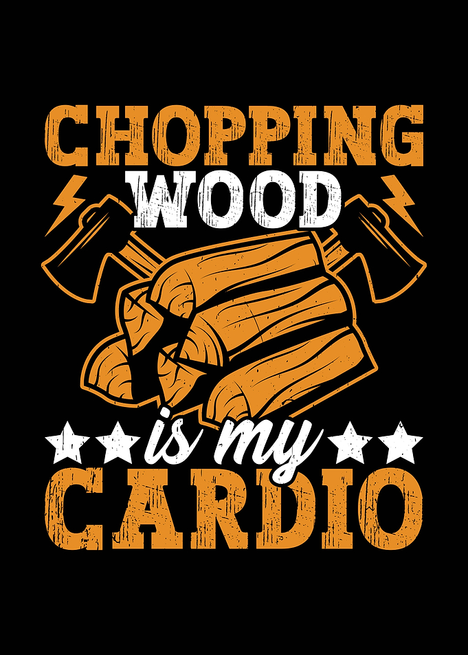 Chopping Wood is My Cardio