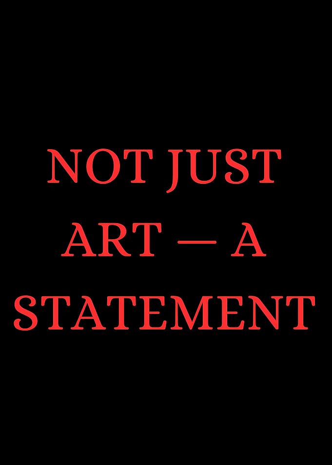 Not Just Art - A Statement