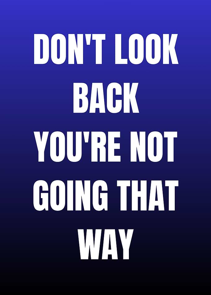 Inspirational Quote: Don't Look Back