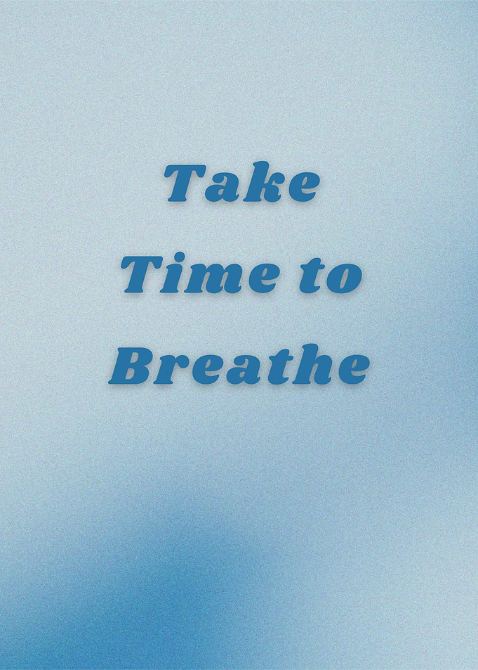Take Time to Breathe