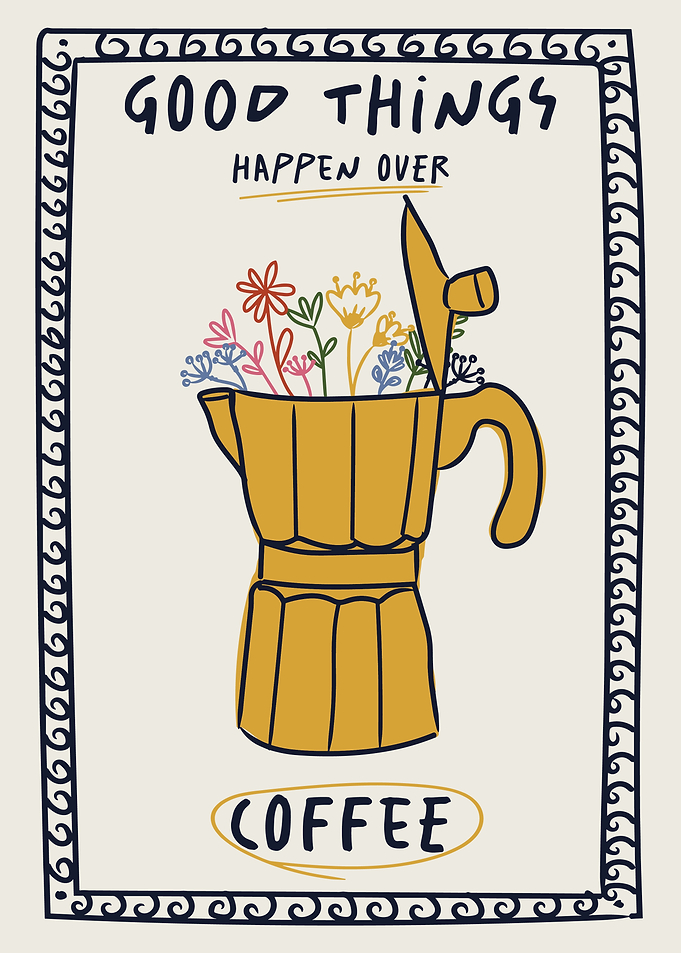 Good Things Happen Over Coffee Art