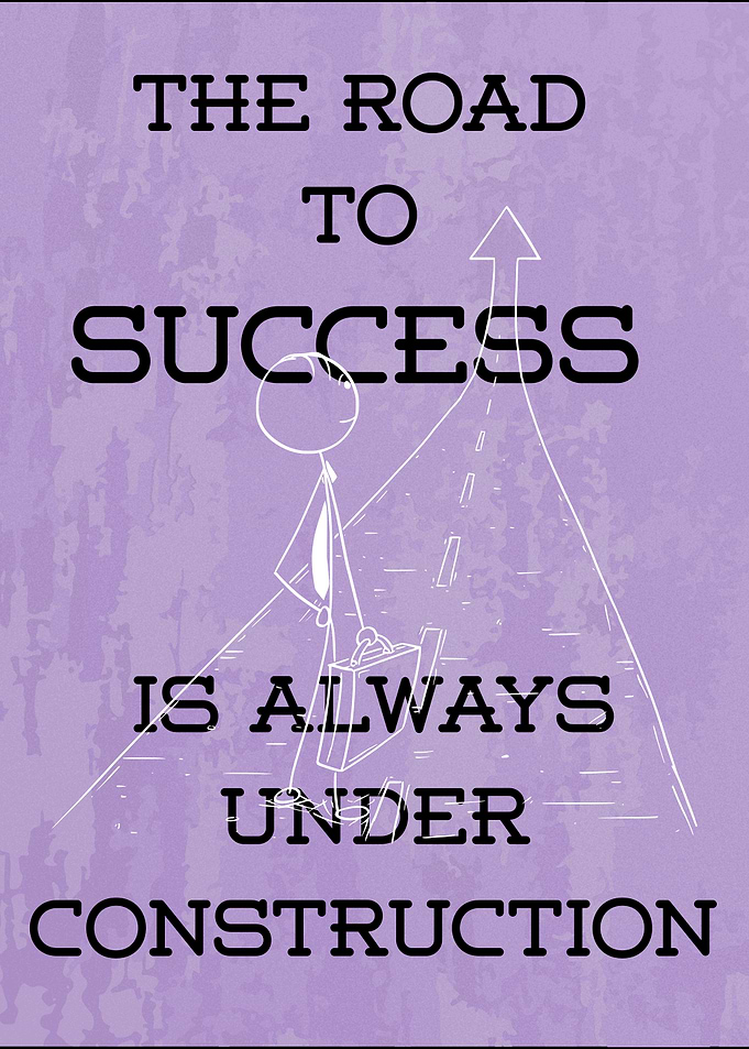Road to Success Under Construction