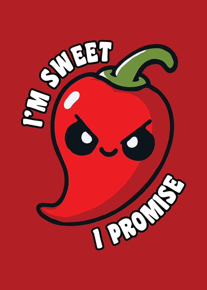 I'm Sweet I Promise Hot Chili Pepper Funny