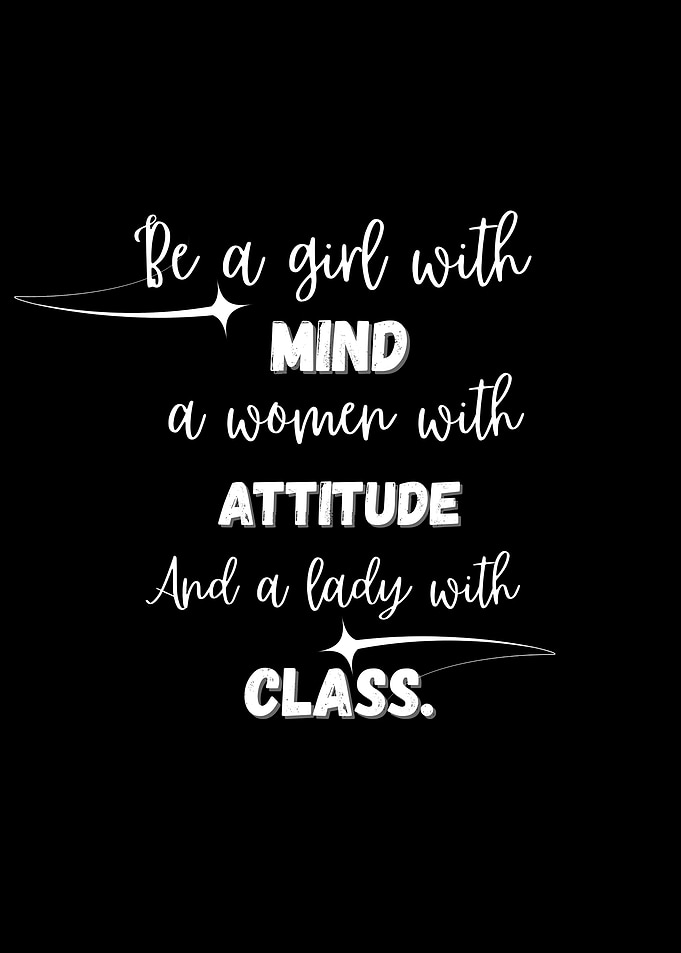 Girl Mind, Woman Attitude, Lady Class