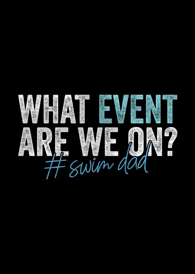 What Event Are We On? Swim Dad