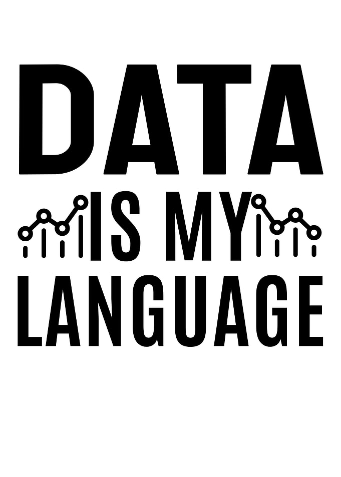 Data is My Language