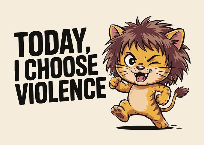 Cartoon Lion: Today, I Choose Violence