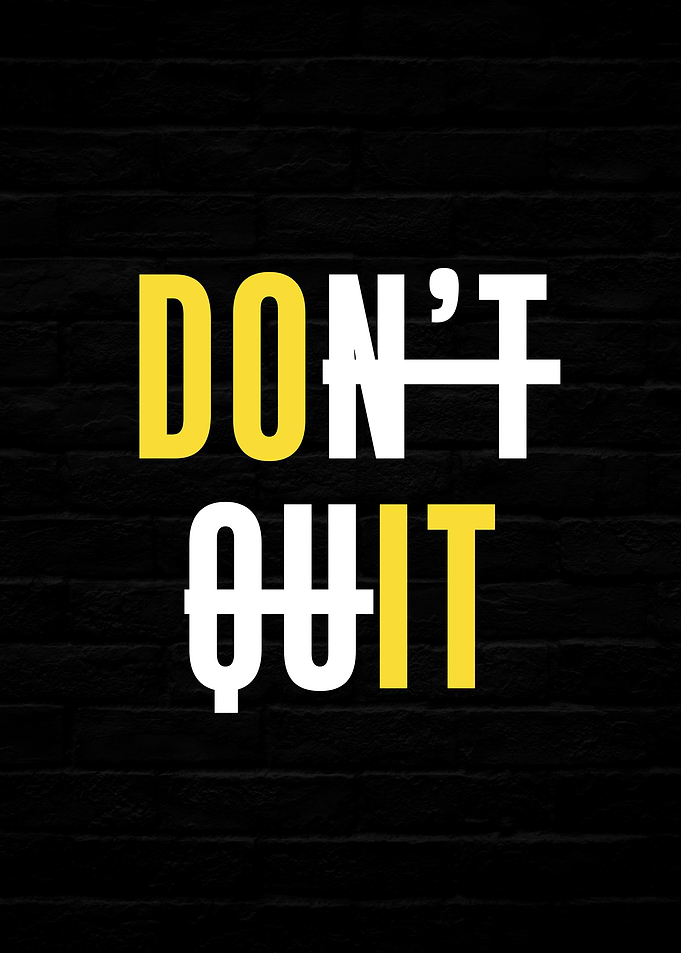 Don't Quit Motivational Text Art