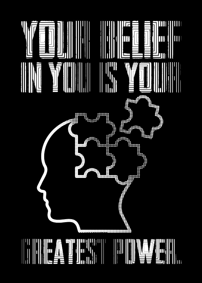Belief is Your Greatest Power