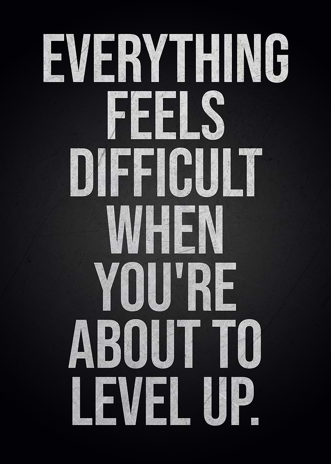 Everything Feels Difficult Level Up
