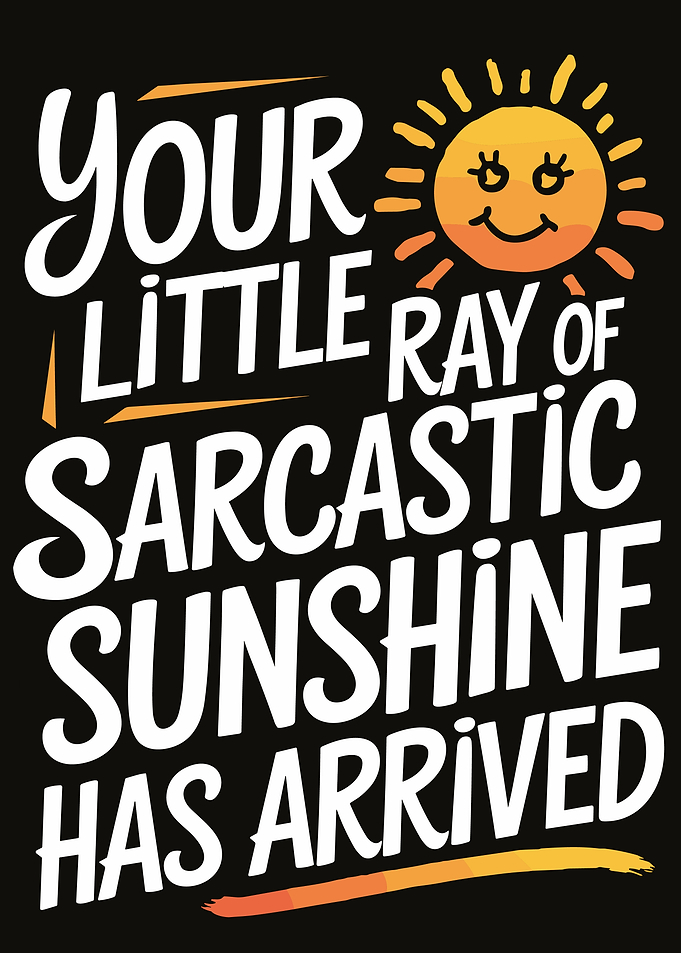 Sarcastic Sunshine Arrival Graphic