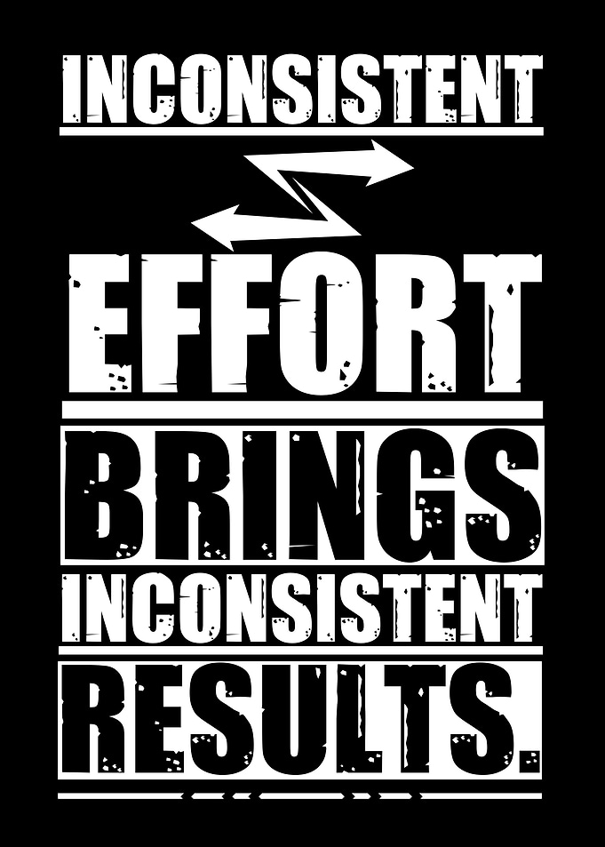 Inconsistent Effort Brings Inconsistent Results
