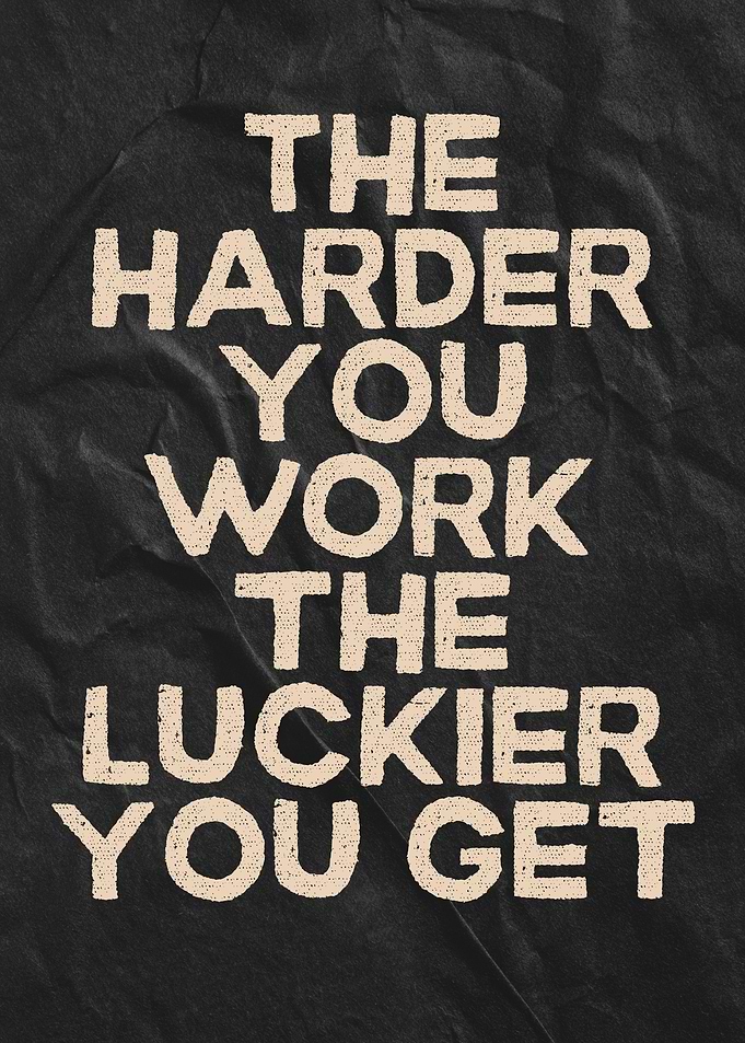 Work Harder, Get Luckier Text Art