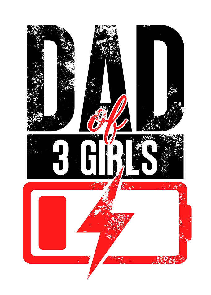 Dad of 3 Girls Low Battery