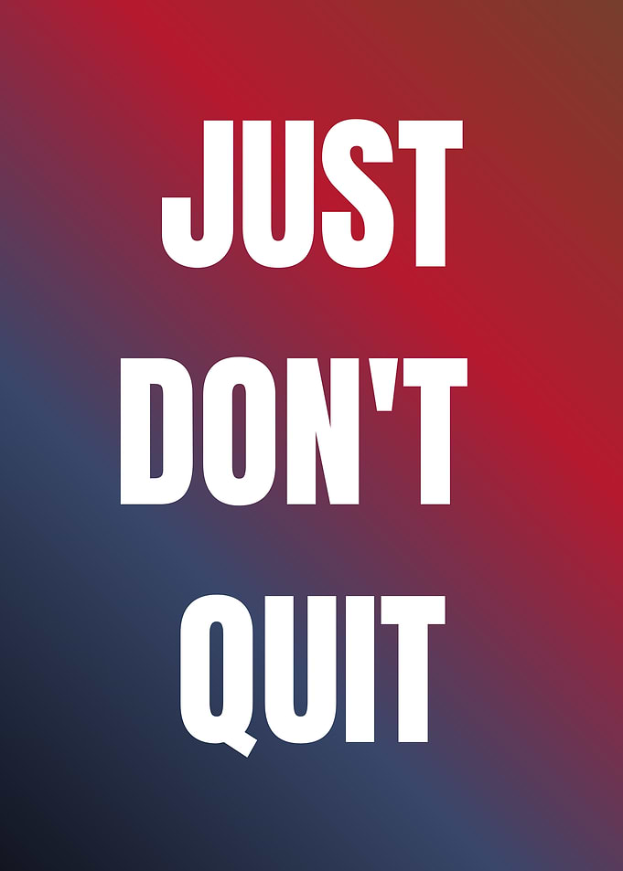 Just Don't Quit Motivational Poster