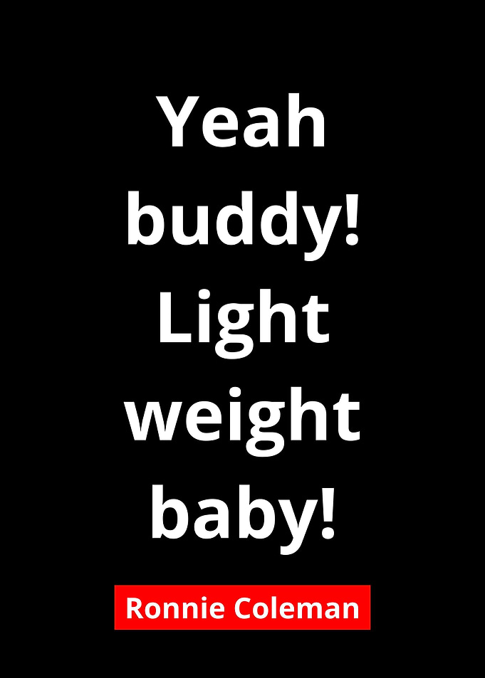 Ronnie Coleman Quote