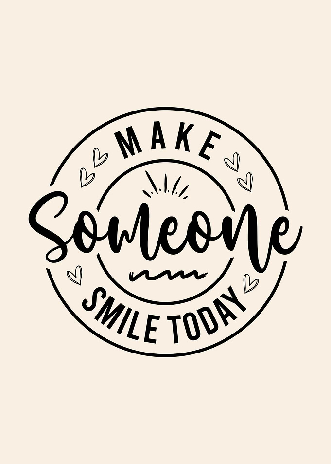 Make Someone Smile Today