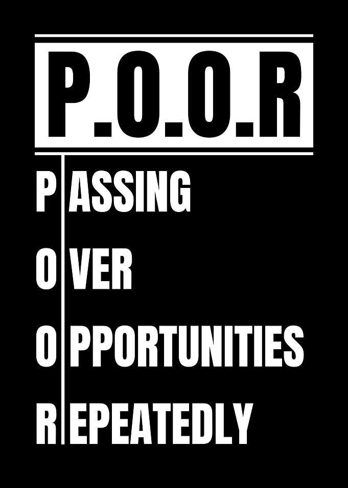 POOR: Passing Over Opportunities Repeatedly