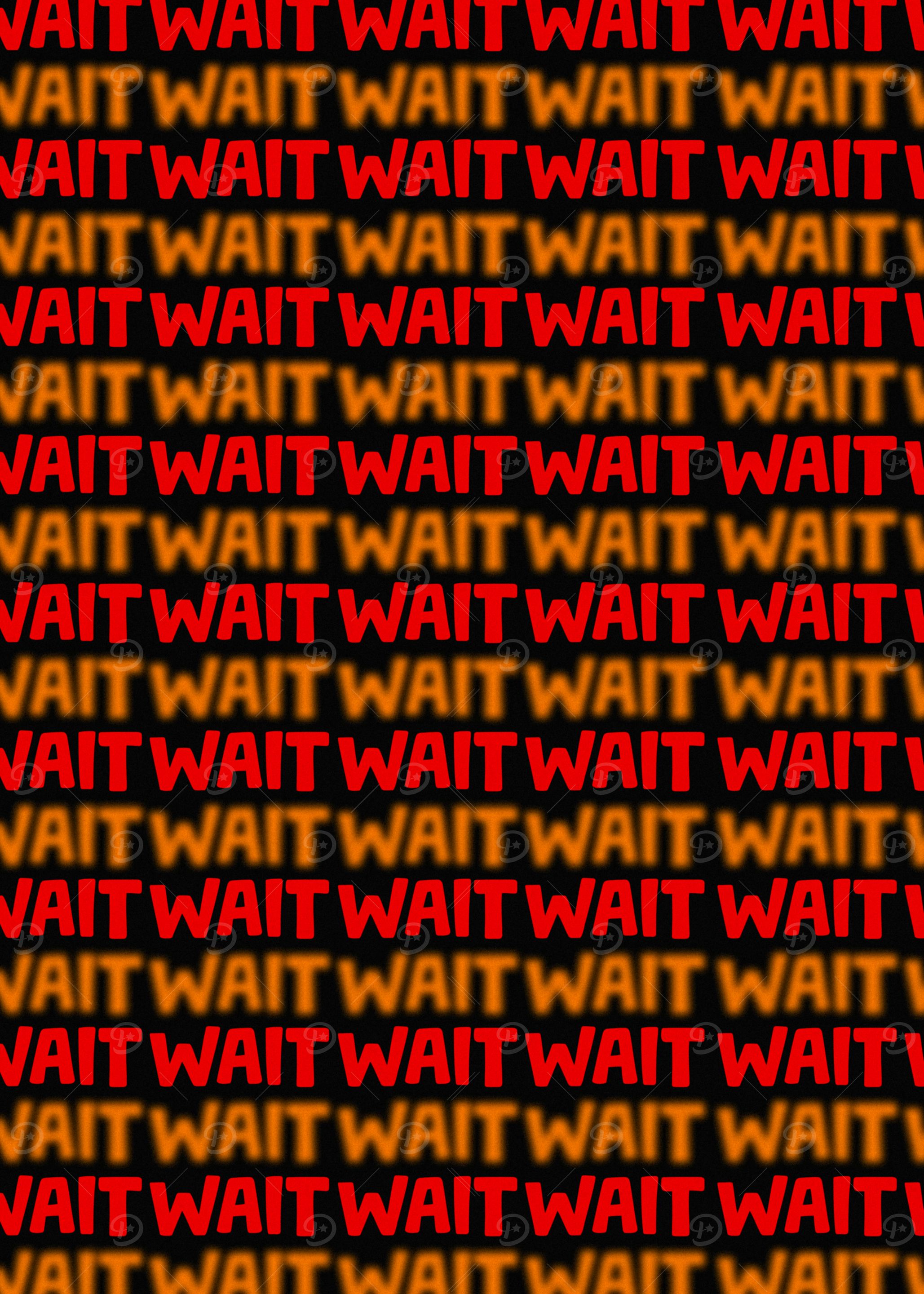 Repetitive 'WAIT' Text Pattern