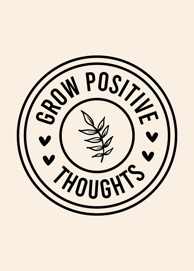 Grow Positive Thoughts