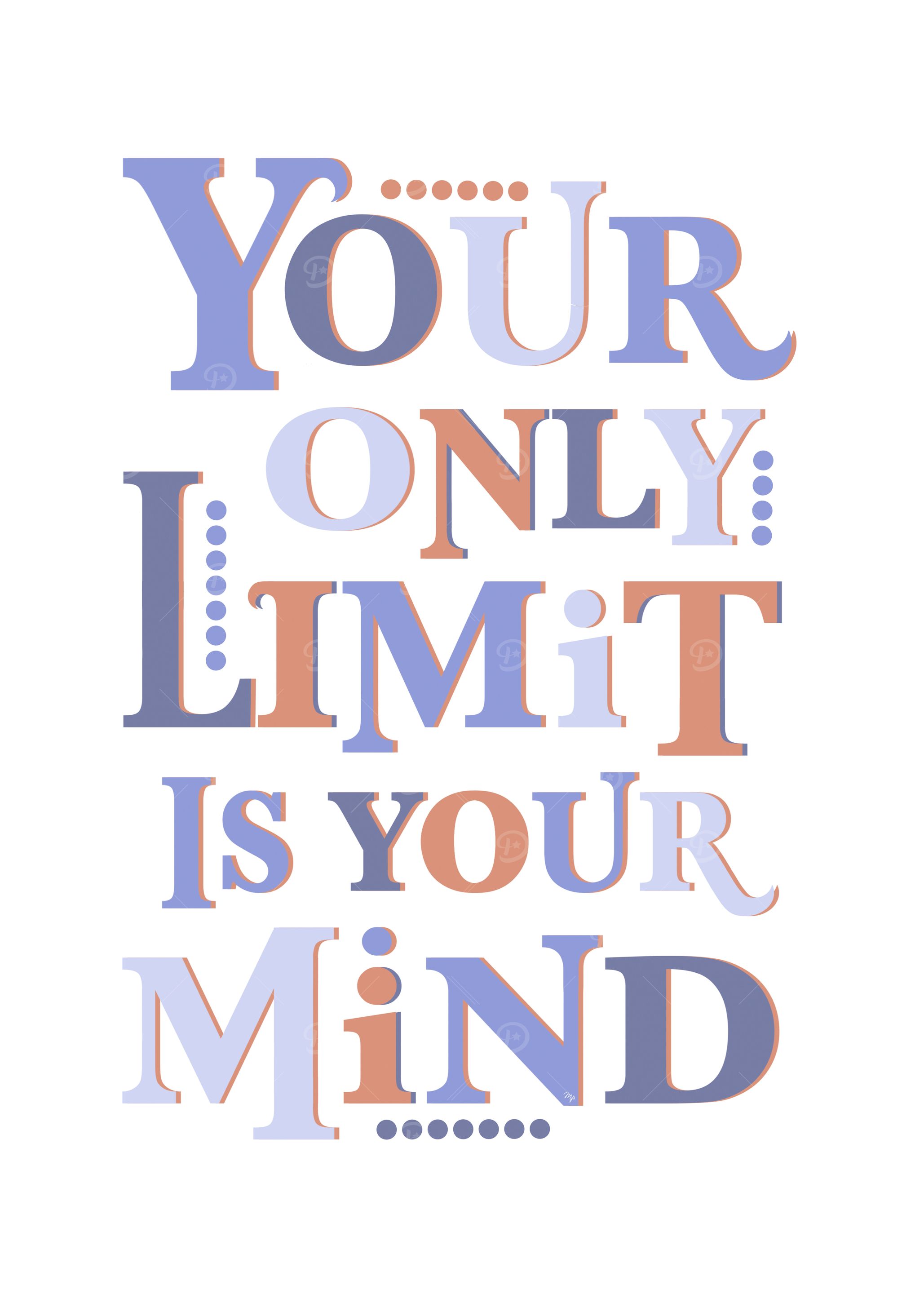 Your Only Limit Is Your Mind Quote
