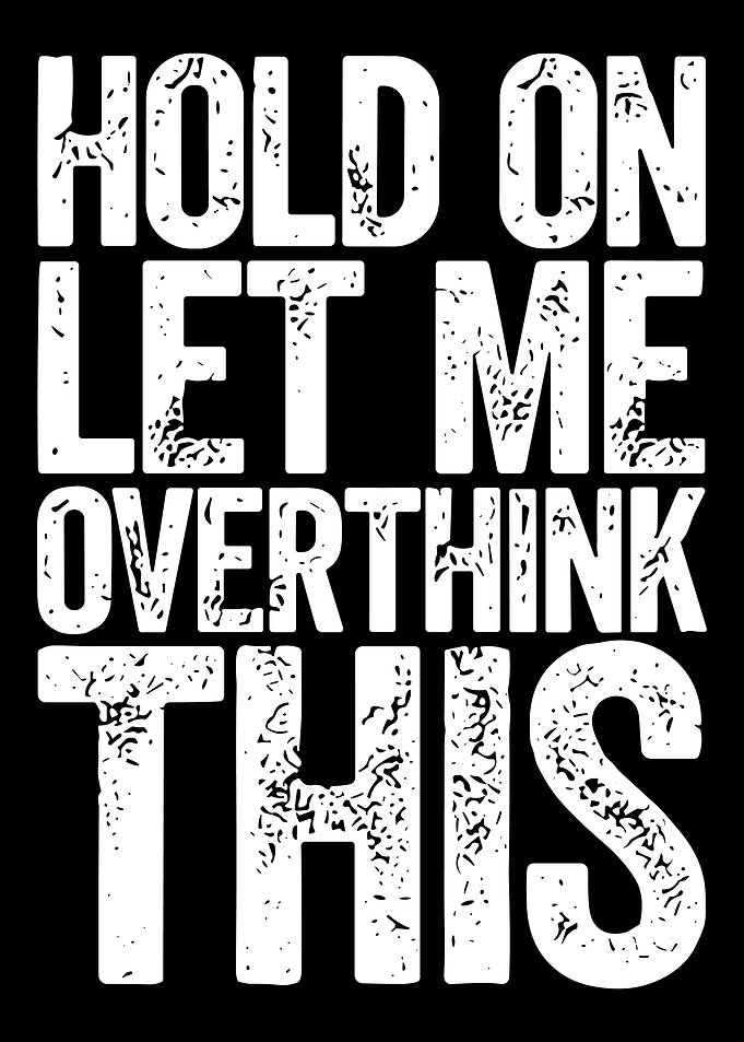 Hold On Overthink This Text Art