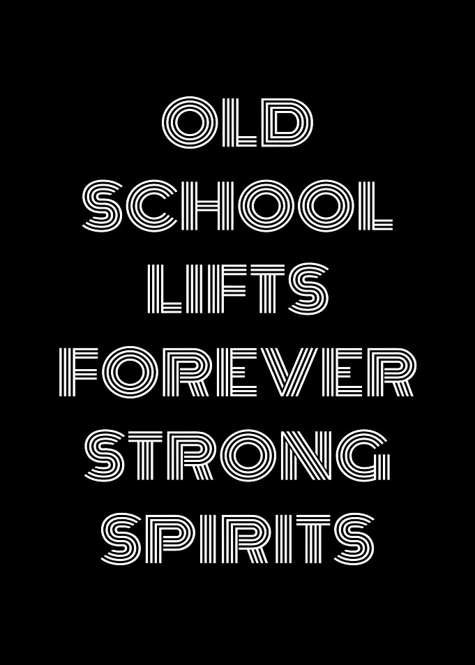 Old School Lifts Forever Strong Spirits