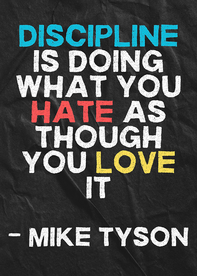 Discipline Quote by Mike Tyson