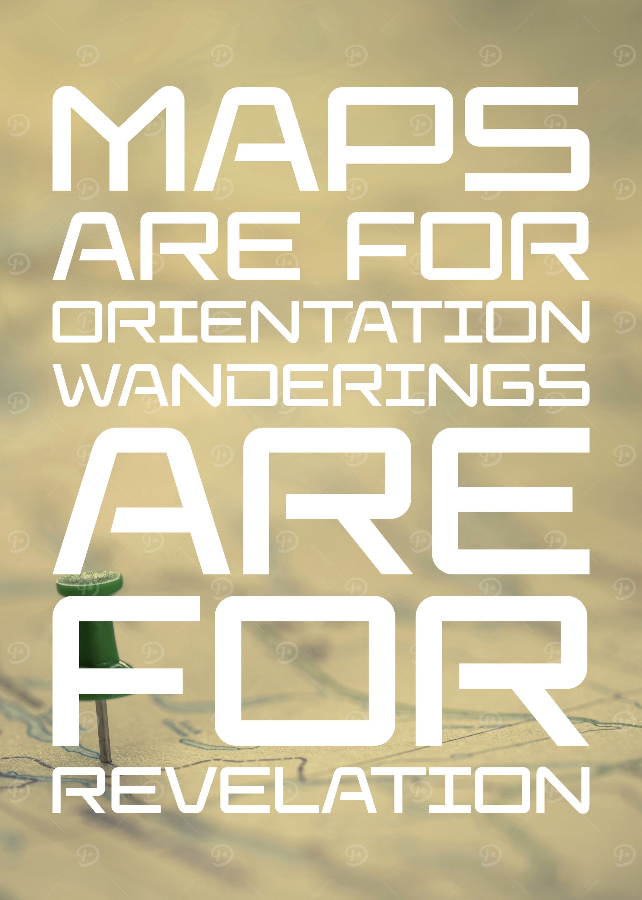 Maps are for orientation I