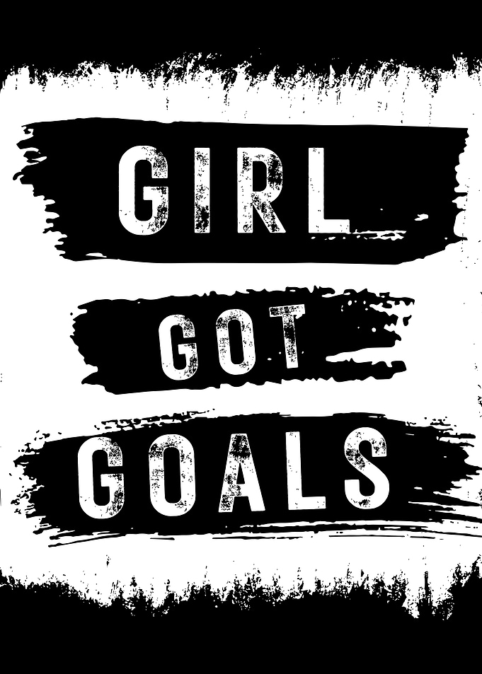 Girl Got Goals Black and White