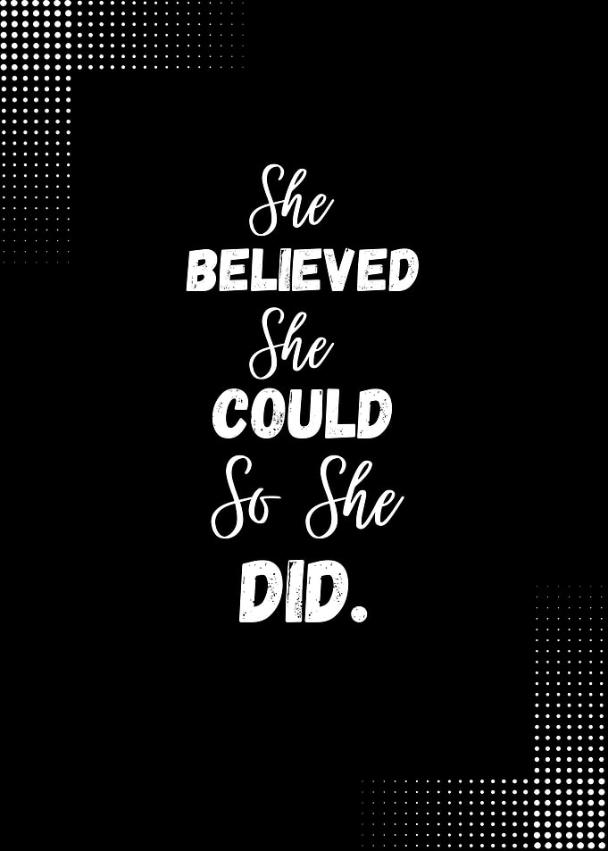 She Believed She Could So Did