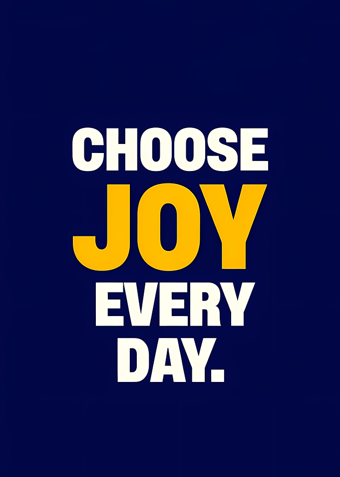 Choose Joy Every Day