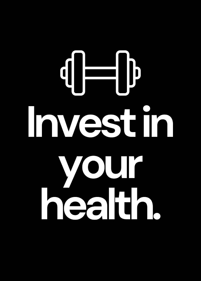 Invest in Your Health Poster