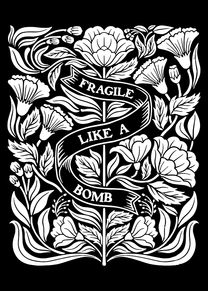 Fragile Like a Bomb Floral Art
