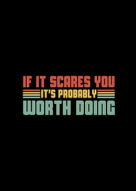 If It Scares You It's Probably Worth Doing Retro Motivation