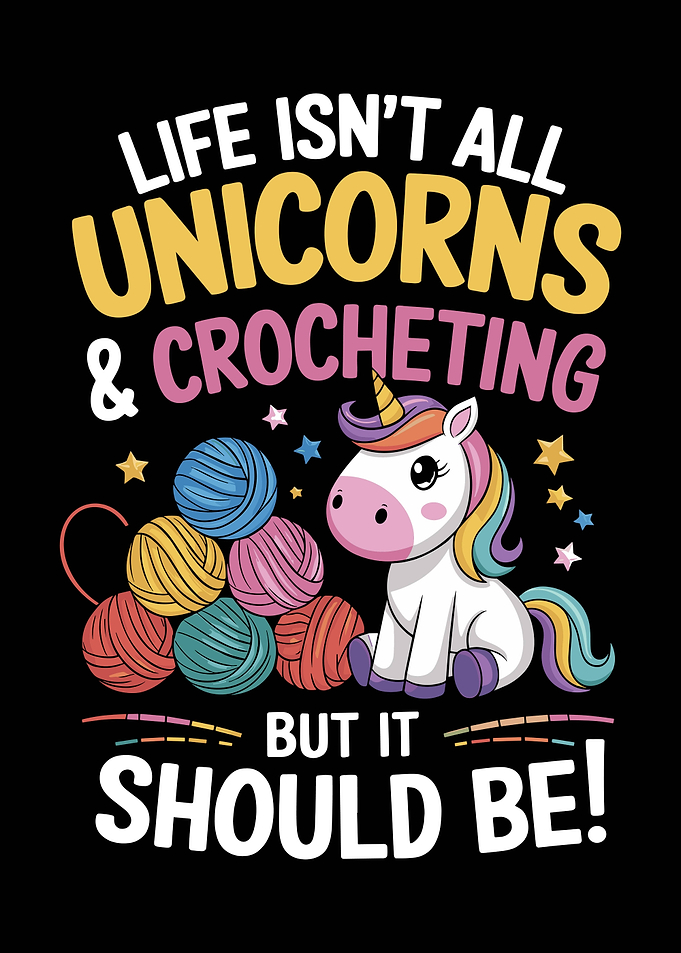 Unicorns and Crocheting Funny Quote