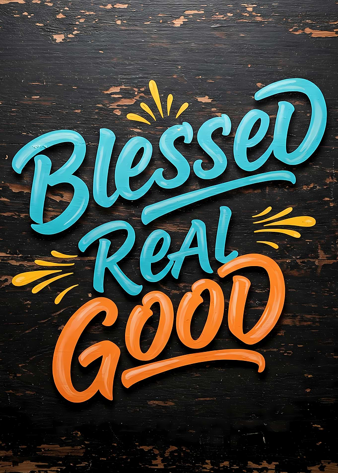 Blessed Real Good Typography Art